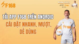 Tải App F168 Trên Android 2026 – Cài Đặt Nhanh, Mượt, Dễ Dùng